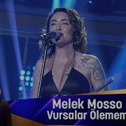 Melek Mosso Vursalar Ölemem