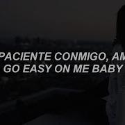 Easy On Me Traducida Letra Lyrics Adele Se Paciente Conmigo