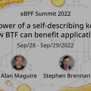 The Power Of A Self Describing Kernel How BTF Can Benefit Applications Maguire And Brennan