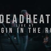 Dead Heat 12 10 2022 Live Bangin In The Rock