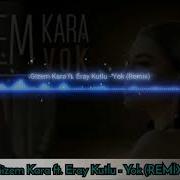 Gizem Kara Yok Eray Kutlu Remix