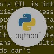 What Is The Global Interpreter Lock GIL In CPython