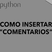 Como Insertar Comentarios Normales Y Multilinea En Python Sin Errores Python Desde Cero Ep 08