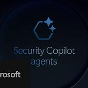 Microsoft Security Copilot Agents