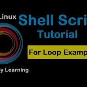 6 Shell Script For Loop Shell Scripting Tutorial Linux Shell Scripting Tutorial For Beginners