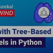 Machine Learning With Tree Based Models In Python ML Training Edureka ML DS Rewind 3