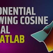 Exponential Growing Cosine Signal In MATLAB MATLAB Tutorial For Beginners