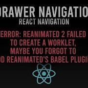 React Drawer Navigation Reanimated 2 Failed To Create A Worklet Invariant Violation SOLUTION
