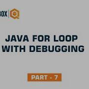 Java For Loop With Debugging Part 7 QO BOX