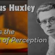 Aldous Huxley Opens The Doors Of Perception