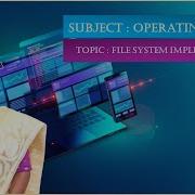 LEC21 Operating Systems File System Implementation By Mrs P Nishitha