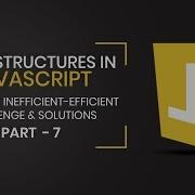 Data Structures In JavaScript Inefficient Efficient Challenge Solution Part 7 Eduonix