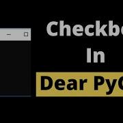 Checkbox In Dear PyGui Dear PyGui Tutorial For Beginners