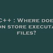 C Where Does CLion Store Executable Files