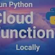 Test Google Cloud Functions In Python Locally Short