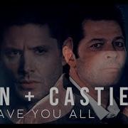 Dean Castiel I Gave You All