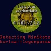 Detecting Mimikatz Sekurlsa Logonpasswords