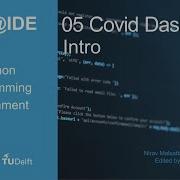 Code IDE Python Programming Assignment 5 COVID Dashboard Intro