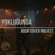Yokluğunda Leyla The Band Rock Cover Project
