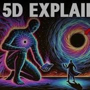 The 5th Dimension Explained Simply And Correctly