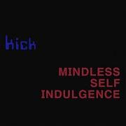 Kick Remaster Studio Mindless Self Indulgence