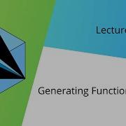 Generating Functions Part 2 CNCM Lecture