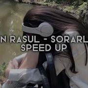 Ayten Rasul Sorarlarsa Speed Up