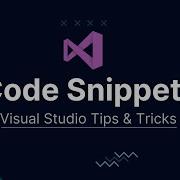 Code Snippets In Visual Studio Visual Studio Tips Tricks