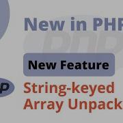 PHP 8 1 String Keyed Array Unpacking