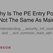 Why Is The PE Entry Point Not The Same As Main SEH And The Security Init Cookie Patreon Unlocked