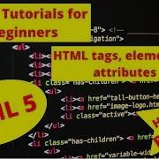 What Are HTML Tags HTML Elements And HTML Attributes HTML Tutorial For Beginners