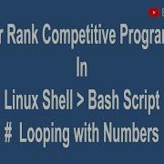 Learn How To Solve Hacker Rank Competitive Prog Linux Shell Bash Script 004 Looping With Numbers