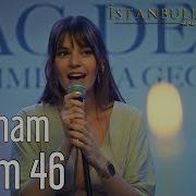 İstanbullu Gelin 46 Bölüm Kıyamam