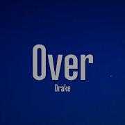 Drake Over Lyrics
