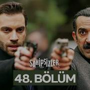 Sahipsizler 48 Bölüm