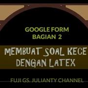 TUTORAIL GOOGLE FORM CARA MEMBUAT KUIS DENGAN LATEX CODECOGS