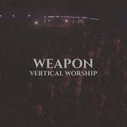 Vertical Worship Weapon Official Lyric Video