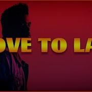 The Weeknd Love To Lay Subtitulada Al Español