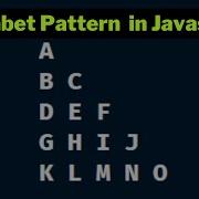 Alphabet Pattern 3 In Javascript Using For Loop Papa Developer