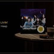 Uriah Heep Easy Livin 2017 Remaster FLAC