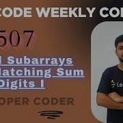 Valid Subarrays With Matching Sum Digits I LeetCode 3969 Weekly Contest 507 Developer Coder