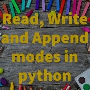 Filehandling Python57 Read Write And Append Modes Of A File In Python
