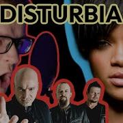 If Disturbed Wrote DISTURBIA By Rihanna