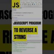 JavaScript Program To Reverse A String Shorts
