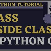 Inner Class Python Tutorial For Beginners Python