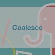 Postgres Conditionals How To Use Coalesce