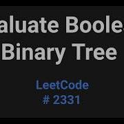 Evaluate Boolean Binary Tree LeetCode 2331 Java Solution
