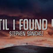 Stephen Sanchez Until I Found You Lyrics