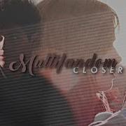 Multifandom Closer