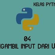 Kelas Online Python Dasar 4 Mengambil Input Dari User